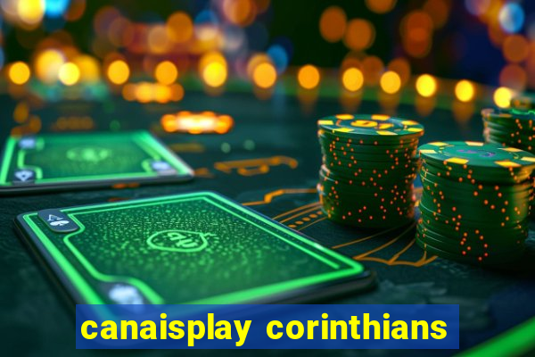 canaisplay corinthians